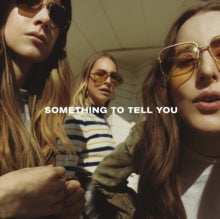 HAIM - SOMETHING TO TELL YOU (2LP/140G/DL CODE)